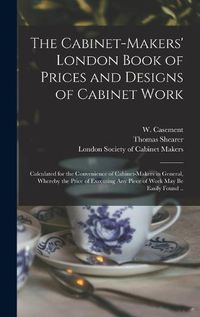 Cover image for The Cabinet-makers' London Book of Prices and Designs of Cabinet Work