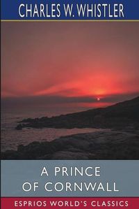 Cover image for A Prince of Cornwall (Esprios Classics)