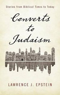 Cover image for Converts to Judaism: Stories from Biblical Times to Today