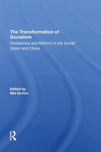 Cover image for The Transformation of Socialism: Perestroika and Reform in the Soviet Union and China