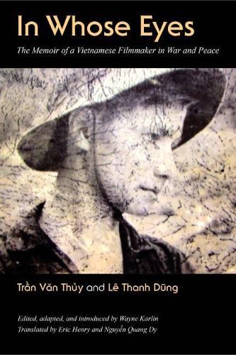 In Whose Eyes?: The Memoir of a Vietnamese Filmmaker in War and Peace