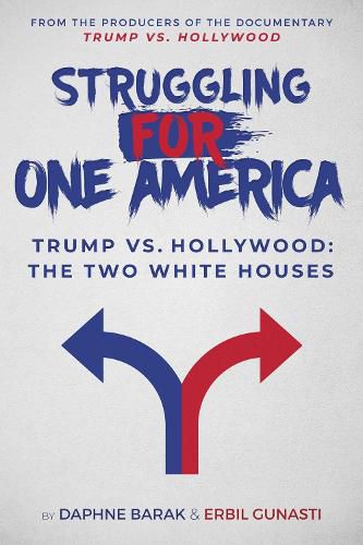 Cover image for Struggling for One America: Trump vs. Hollywood: The Two White Houses