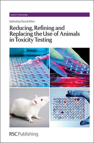 Cover image for Reducing, Refining and Replacing the Use of Animals in Toxicity Testing