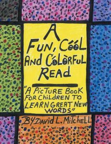 A Fun, Cool and Colorful Read: '' a Picture Book for Children to Learn Great New Words