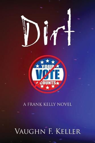 Cover image for Dirt: A Frank Kelly Novel