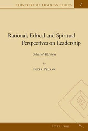 Rational, Ethical and Spiritual Perspectives on Leadership: Selected Writings