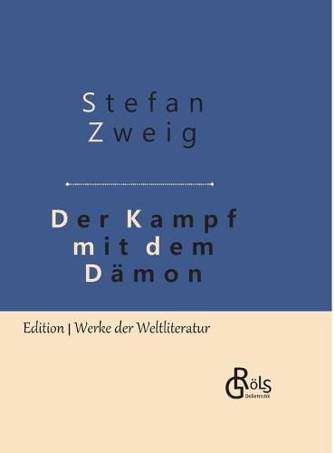 Der Kampf mit dem Damon: Hoelderlin - Kleist - Nietzsche - Gebundene Ausgabe