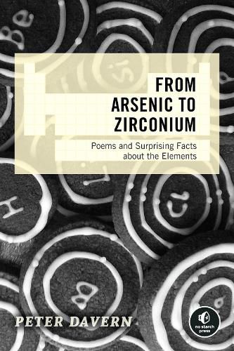 Cover image for The From Arsenic to Zirconium: Poems and Surprising Facts About the Elements