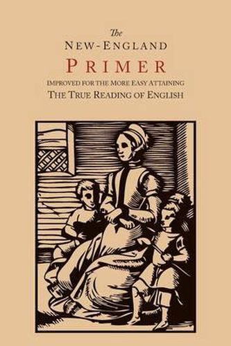 Cover image for The New-England Primer [1777 Facsimile]: Improved for the More Easy Attaining the True Reading of English