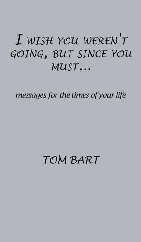 Cover image for I wish you weren't going, but since you must...: messages for the times of your life