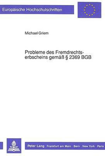 Cover image for Probleme Des Fremdrechtserbscheins Gemaess 2369 Bgb