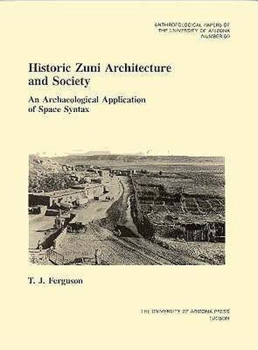 Historic Zuni Architecture and Society: An Archaeological Application of Space Syntax