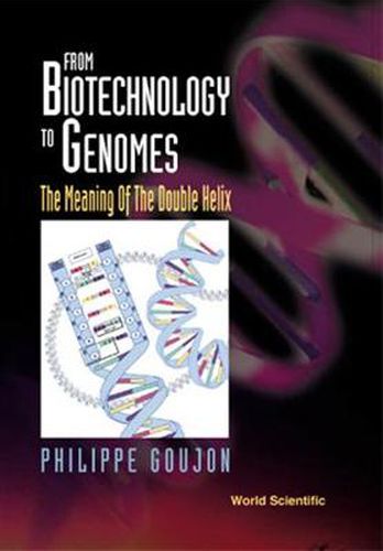 Cover image for From Biotechnology To Genomes: The Meaning Of The Double Helix