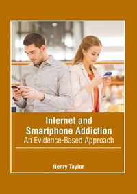 Cover image for Internet and Smartphone Addiction: An Evidence-Based Approach