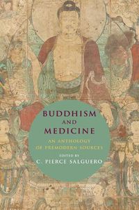 Cover image for Buddhism and Medicine: An Anthology of Premodern Sources