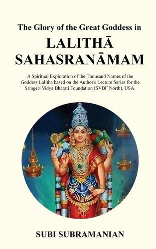 Cover image for The Glory of the Great Goddess in Lalithā Sahasranāmam