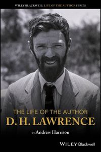 Cover image for The Life of the Author: D. H. Lawrence