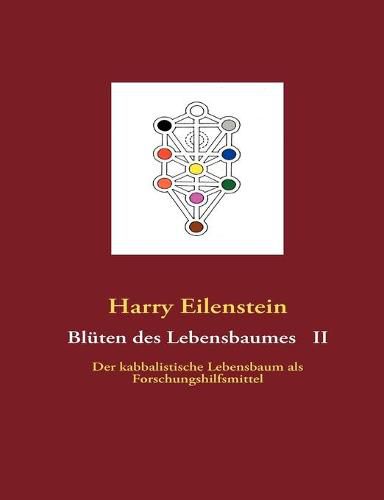 Bluten des Lebensbaumes II: Der kabbalistische Lebensbaum als Forschungshilfsmittel