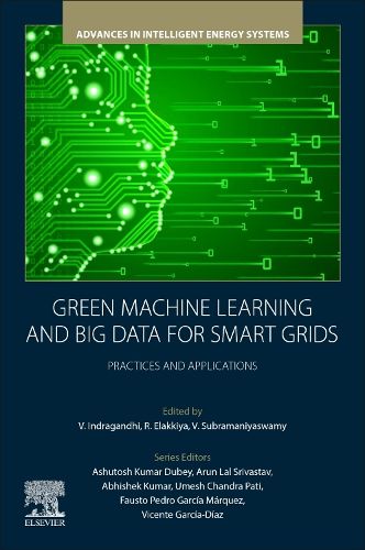 Green Machine Learning and Big Data for Smart Grids