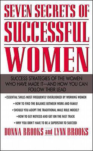 Cover image for Seven Secrets of Successful Women: Success Strategies of the Women Who Have Made It  -  And How You Can Follow Their Lead