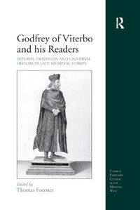 Cover image for Godfrey of Viterbo and his Readers: Imperial Tradition and Universal History in Late Medieval Europe