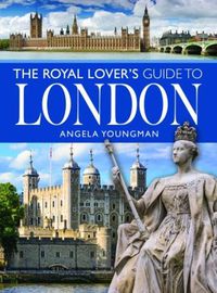 Cover image for The Royal Lover's Guide to London