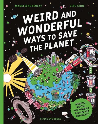 Cover image for Weird and Wonderful Ways to Save the Planet