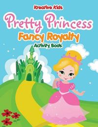 Cover image for Pretty Princess: Fancy Royalty Coloring Book