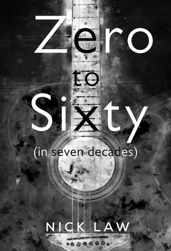 Cover image for Zero to Sixty (in seven decades)