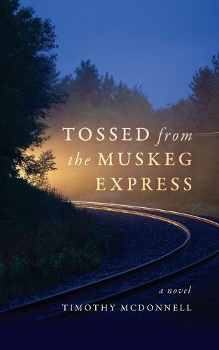 Cover image for Tossed From the Muskeg Express