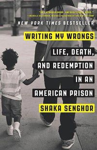 Cover image for Writing My Wrongs: Life, Death, and the Redemption in an American Prison