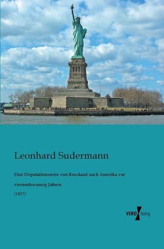 Cover image for Eine Deputationsreise von Russland nach Amerika vor vierundzwanzig Jahren: (1897)