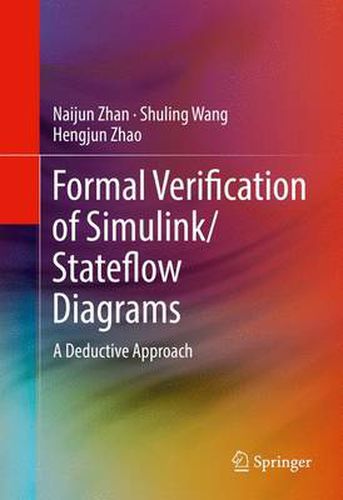 Cover image for Formal Verification of Simulink/Stateflow Diagrams: A Deductive Approach