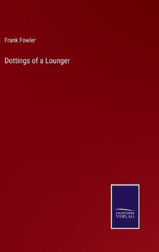 Cover image for Dottings of a Lounger