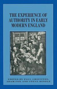 Cover image for The Experience of Authority in Early Modern England