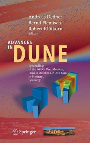 Cover image for Advances in DUNE: Proceedings of the DUNE User Meeting, Held in October 6th-8th 2010 in Stuttgart, Germany