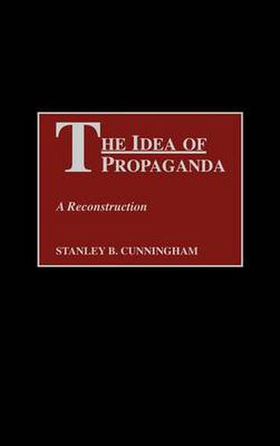 The Idea of Propaganda: A Reconstruction