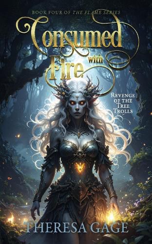 Cover image for Book Four in the Flame Series: Consumed with Fire