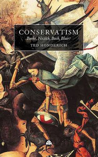 Cover image for Conservatism: Burke, Nozick, Bush, Blair?