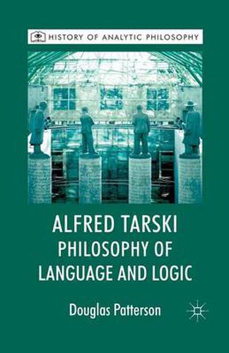 Cover image for Alfred Tarski: Philosophy of Language and Logic