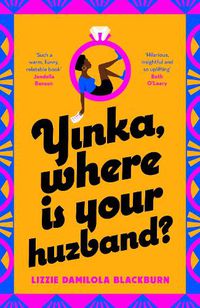 Cover image for Yinka, Where is Your Huzband?: The hilarious and heartfelt romcom everyone is talking about in 2022