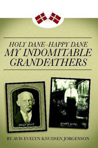 Cover image for Holy Dane - Happy Dane: My Indomitable Grandfathers