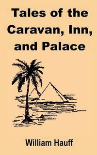 Cover image for Tales of the Caravan, Inn, and Palace