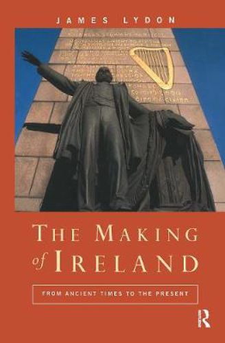 Cover image for The Making of Ireland: From Ancient Times to the Present