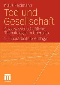 Cover image for Tod und Gesellschaft: Sozialwissenschaftliche Thanatologie im UEberblick