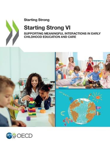 Cover image for Starting strong VI: supporting meaningful interactions in early childhood education and care