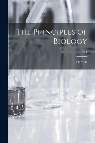 Cover image for The Principles of Biology; v. 1