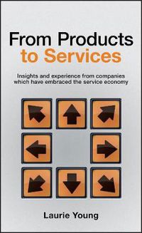 Cover image for From Products to Services: Insights and Experience from Companies Which Have Embraced the Service Economy