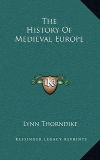 Cover image for The History of Medieval Europe