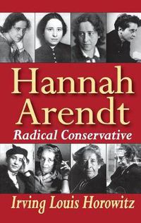 Cover image for Hannah Arendt: Radical Conservative